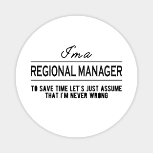 Regional Manager - Let's just assume I'm never wrong Magnet